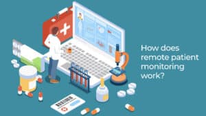 How does remote patient monitoring work